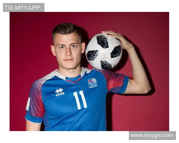 冰岛足球明星的职业生涯与成就探讨及其对国家足球的影响